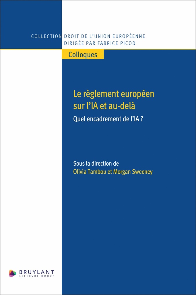 [9782802775461] Le règlement européen sur l’IA et au-delà