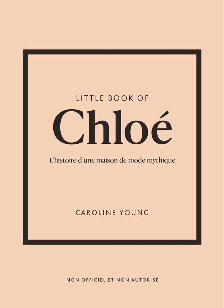 [9782809920666] Little Book of Chloé - L'histoire d'une maison de mode mythique (version française)