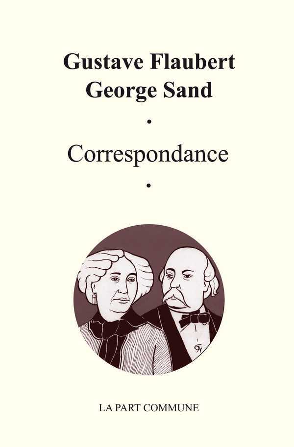 [9782844182180] Correspondance Gustave Flaubert George Sand.