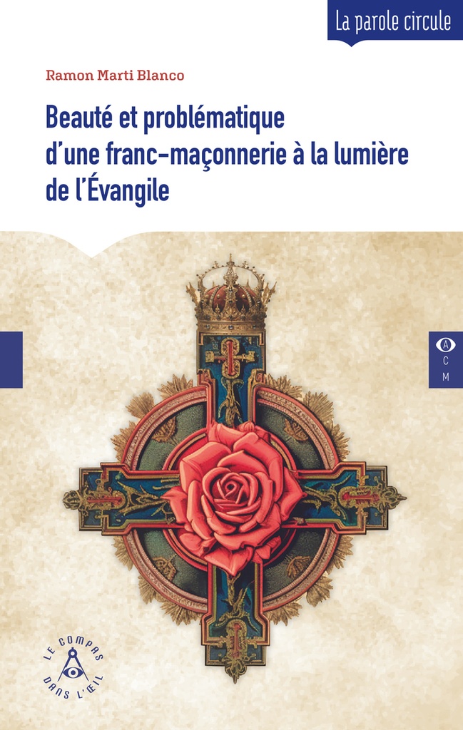[9782487319196] Beauté et problématique d'une franc-maçonnerie à la lumière de l'Évangile