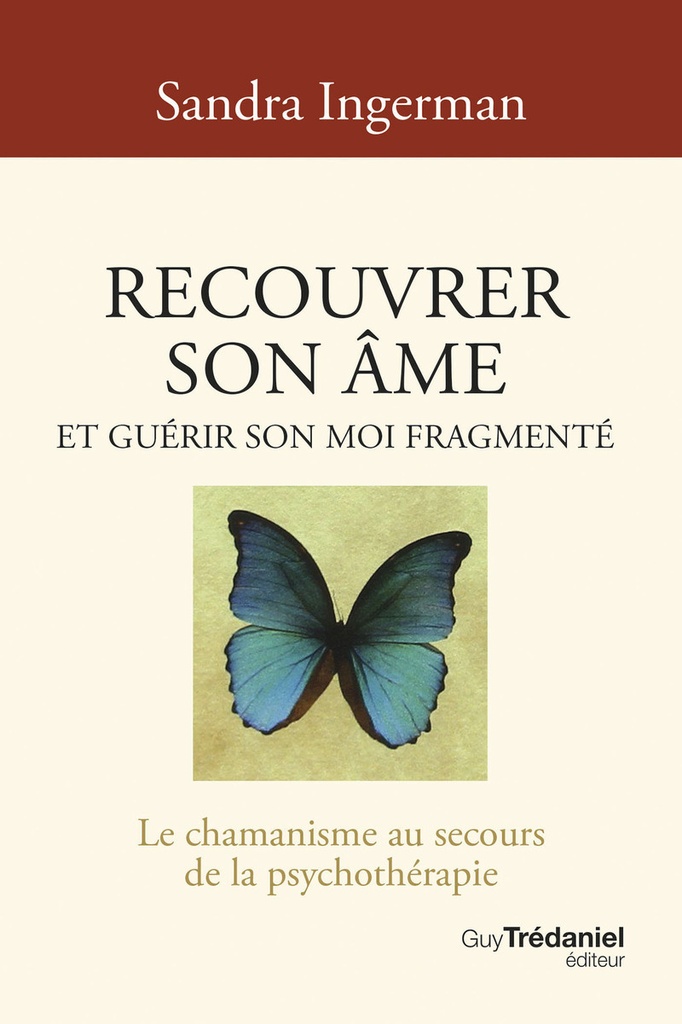 [9782813234162] Recouvrer son âme et guérir son moi fragmenté - Le chamanisme au secours de la psychothérapie - 8ème édition