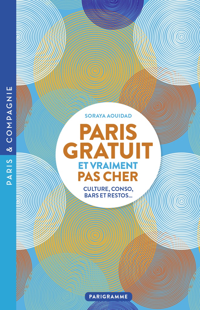 [9782373952704] Paris gratuit et vraiment pas cher - Culture, conso, bars et restos...