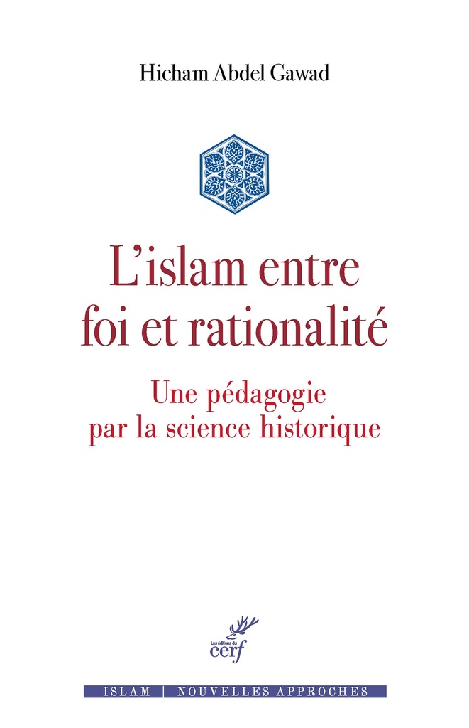 [9782204170475] L'islam entre foi et rationalité