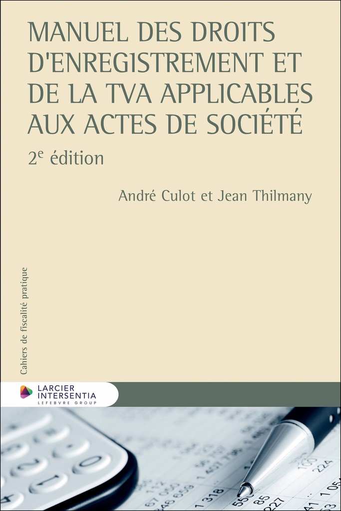 [9782807949874] Manuel des droits d'enregistrement et de la TVA applicables aux actes de société