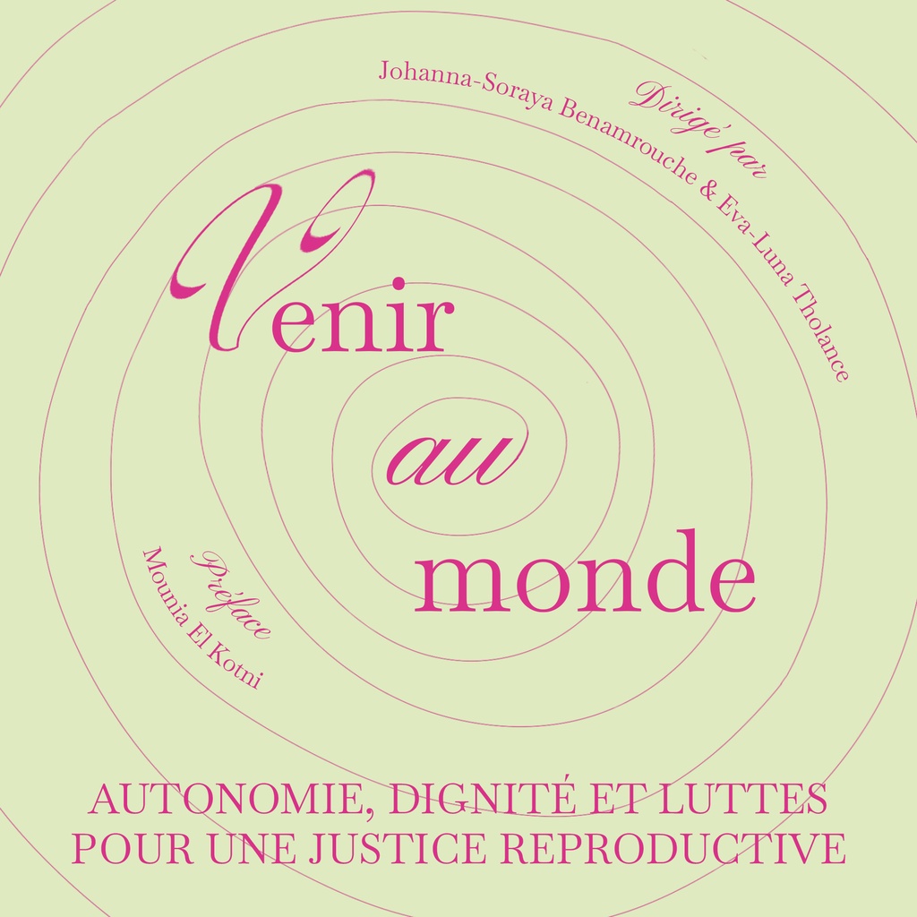 VENIR AU MONDE : AUTONOMIE, DIGNITE ET LUTTES POUR UNE JUSTICE REPRODUCTIVE