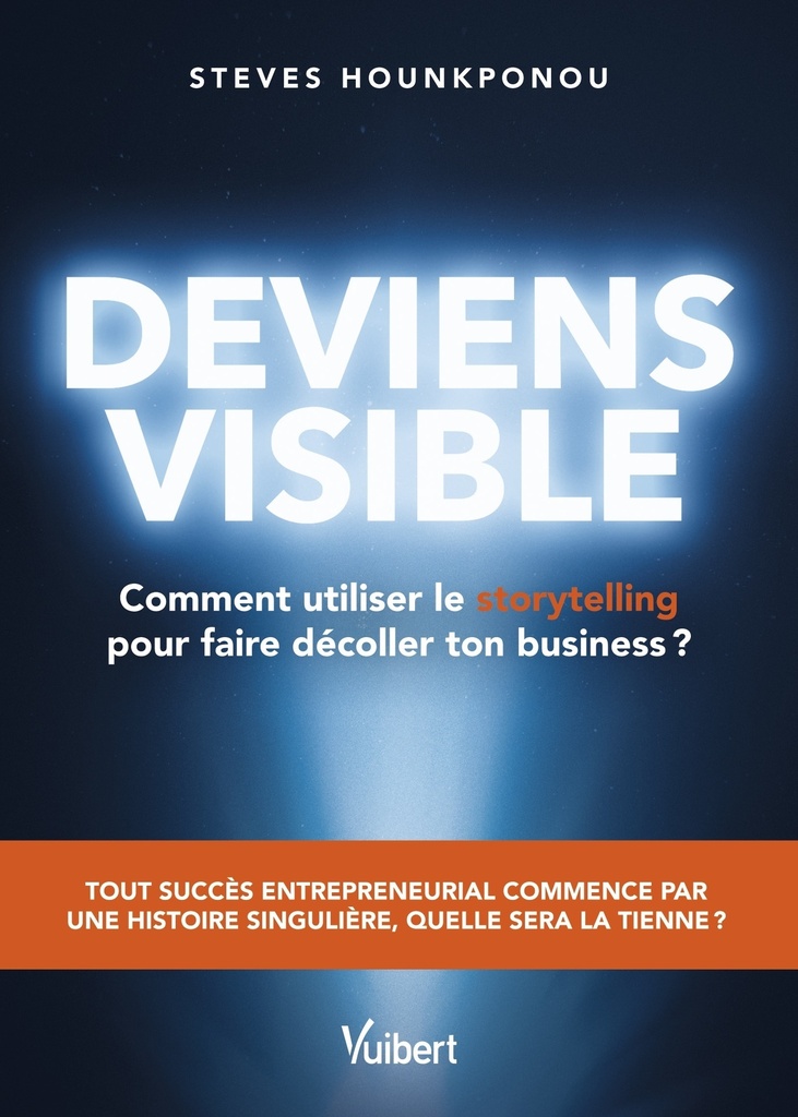 [9782311629835] Deviens visible : comment utiliser le storytelling pour faire décoller ton business ?