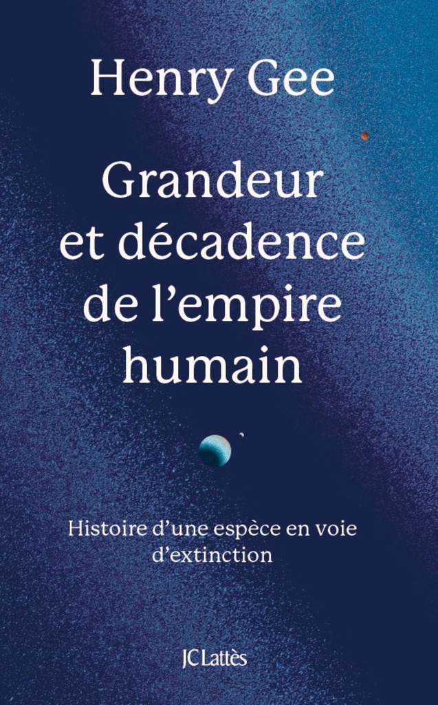[9782709675055] Grandeur et décadence de l'empire humain