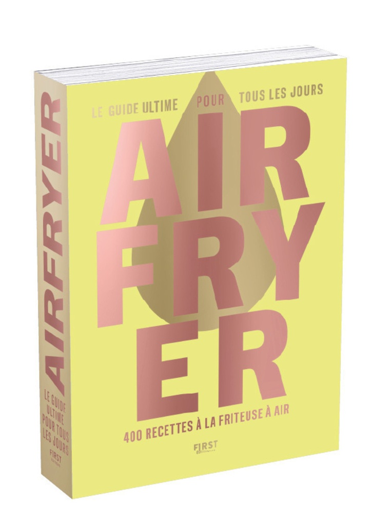 Airfryer - Le Guide ultime pour tous les jours - 400 recettes à la friteuse à air