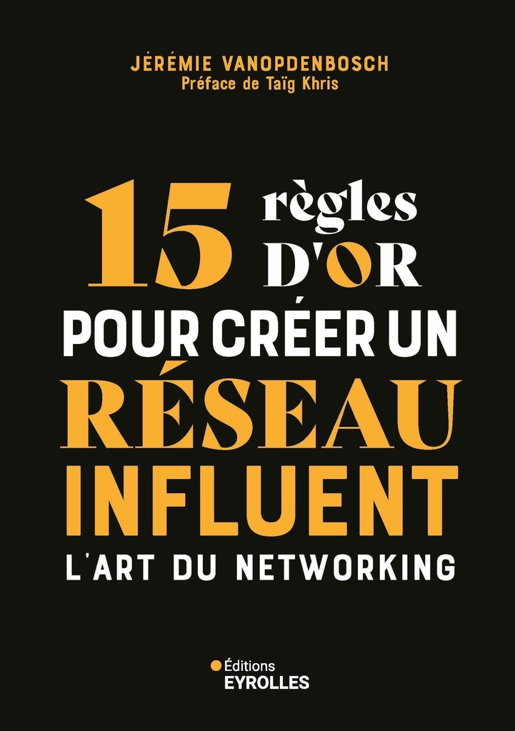 [9782416019715] 15 règles d'or pour créer un réseau influent