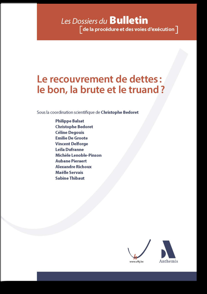 [9782807215993] LE RECOUVREMENT DE DETTES : LE BON, LA BRUTE ET LE TRUAND ?