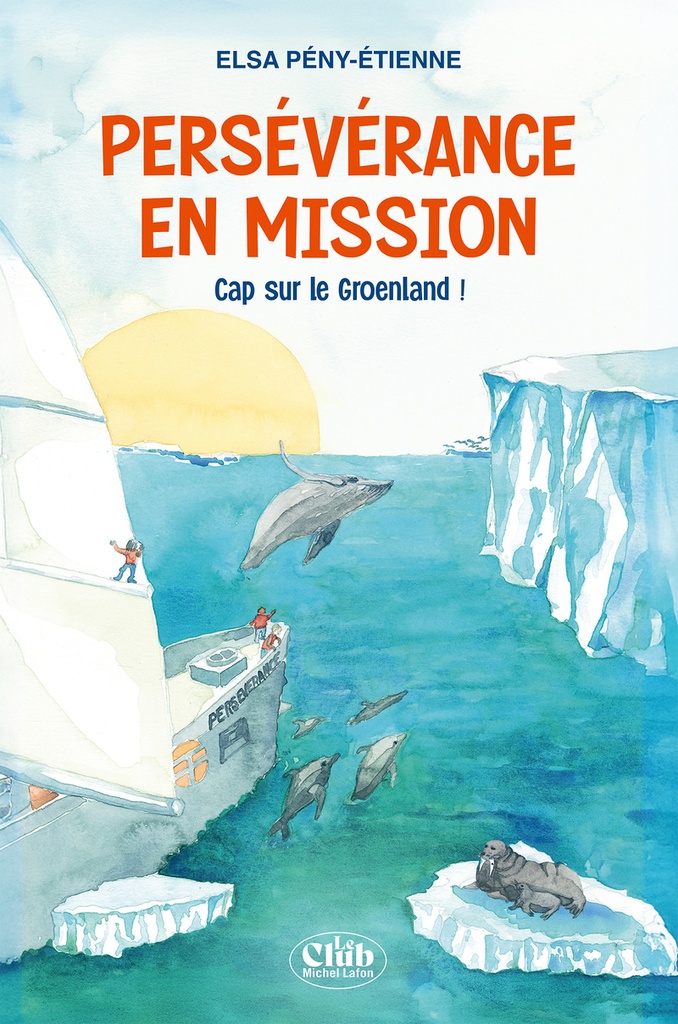 [9782749962818] Persévérance en mission - Cap sur le Groenland !