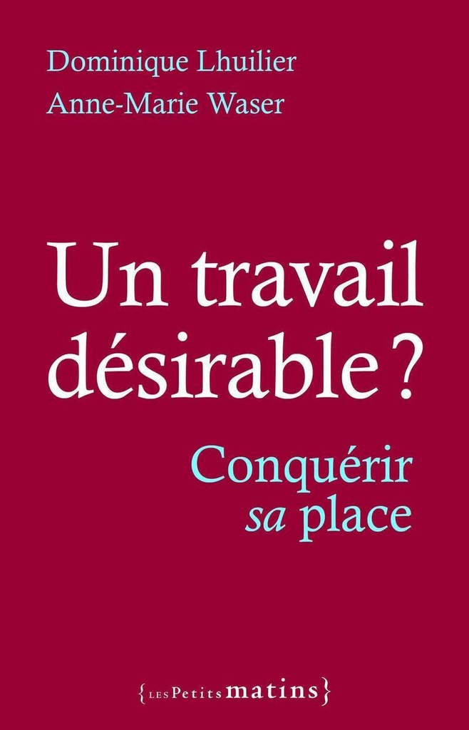 [9782363834508] Un travail désirable ? - Conquérir sa place