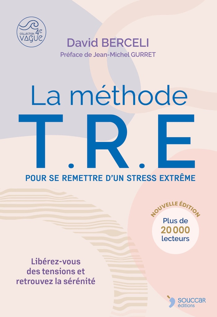 [9782365499422] La méthode TRE - Pour se remettre d'un stress extrême