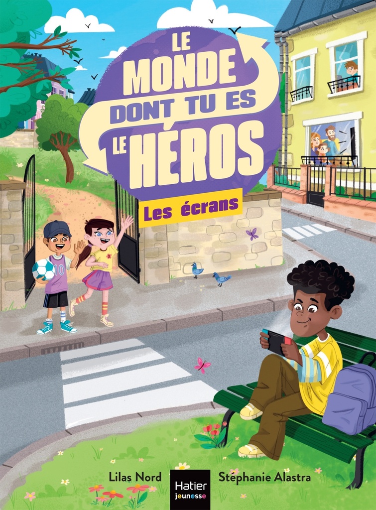 [9782401038844] Le monde dont tu es le héros - Les écrans - 7/9 ans CE1/CE2