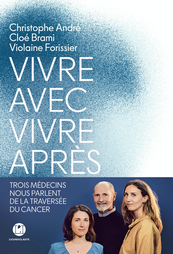 [9782378805371] Vivre avec, vivre après - Trois médecins nous parlent de la traversée du cancer