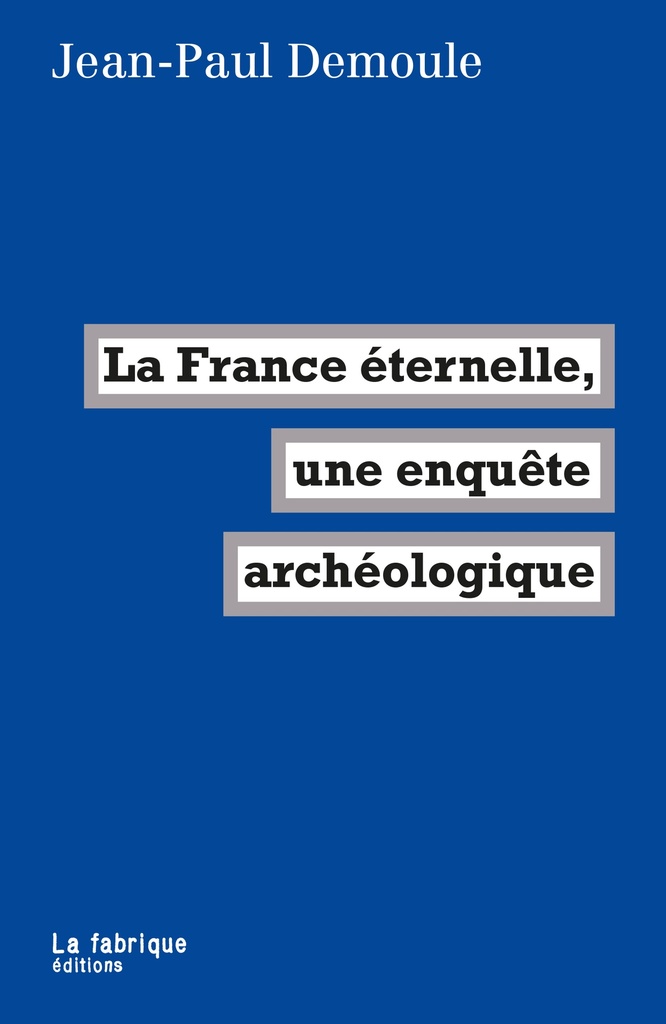 [9782358723053] La France éternelle, une enquête archéologique