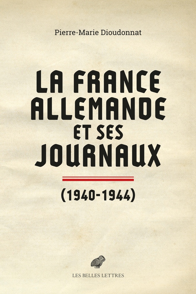 [9782251457734] La France allemande et ses journaux (1940-1944)