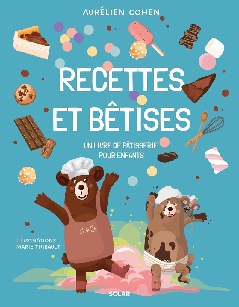 [9782263192920] Recettes et Bêtises - Un livre de pâtisserie pour enfants