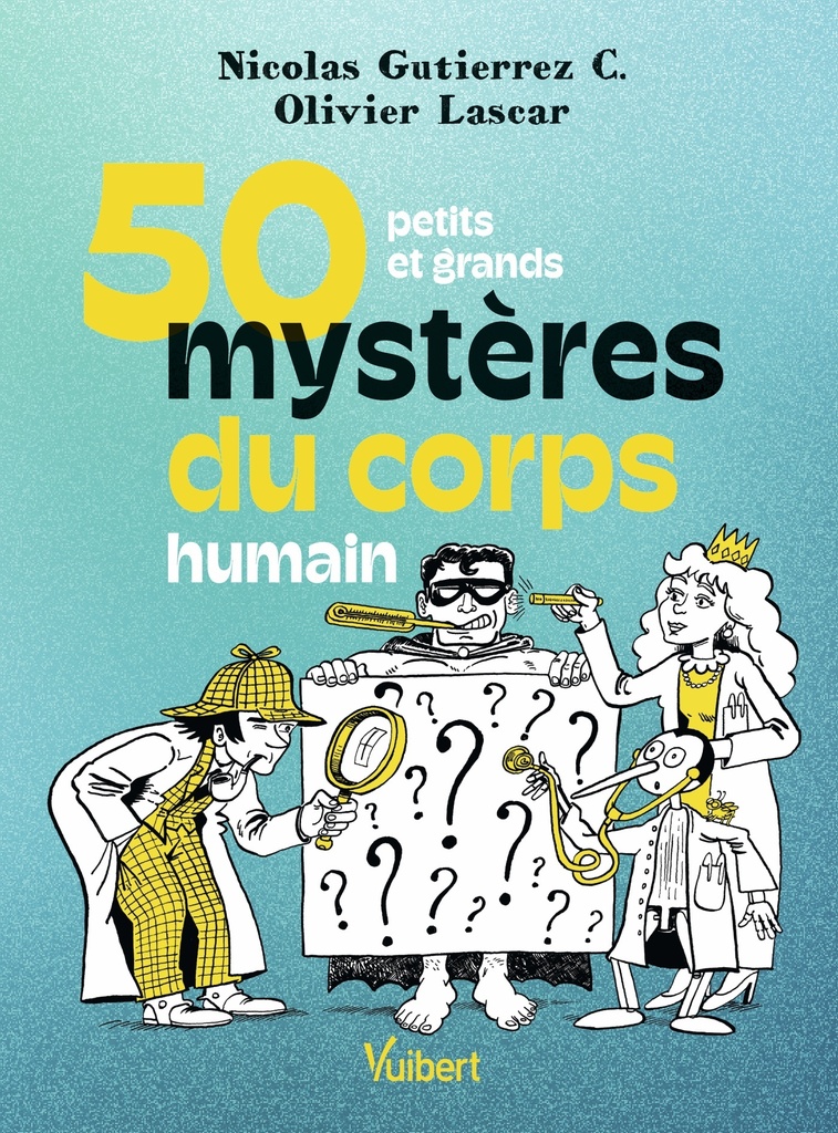 [9782311151664] 50 petits et grands mystères du corps humain