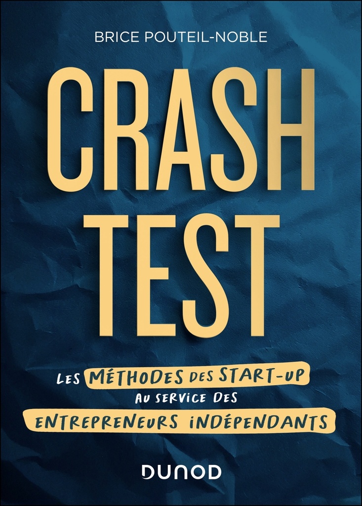 [9782100887057] Crash-test - Les méthodes des start-up au service des entrepreneurs indépendants