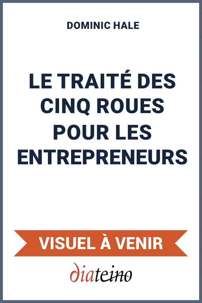 [9782354568375] Le Traité des cinq roues pour les entrepreneurs