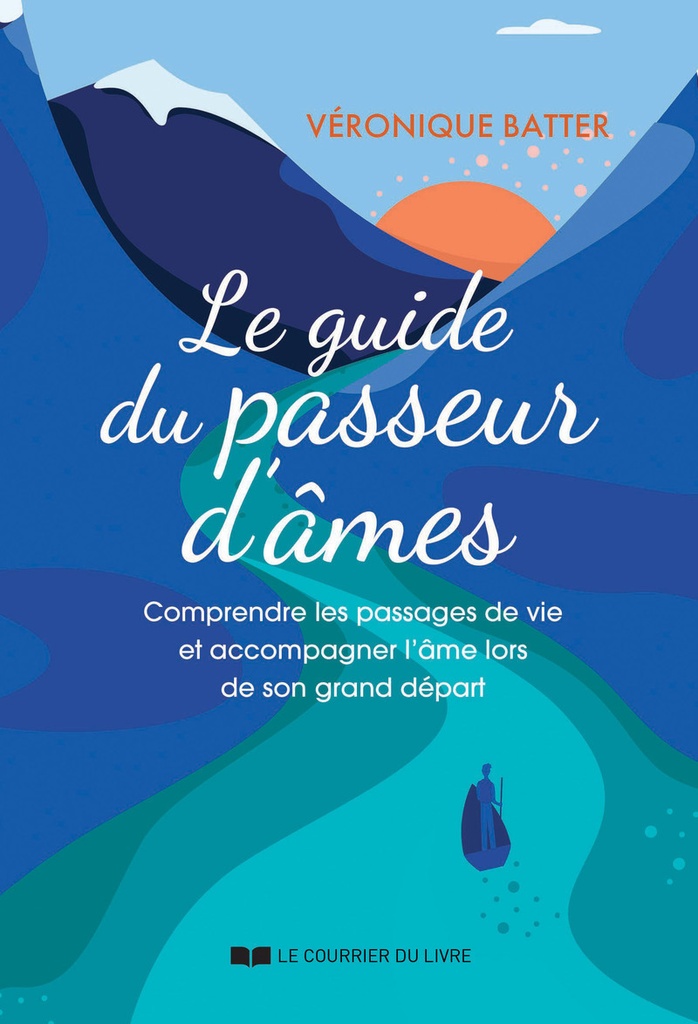 [9782702930571] Le guide du passeur d'âmes - Comprendre les passages de vie et accompagner l'âme lors de son grand départ