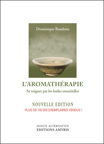 [9782875522009] L'AROMATHERAPIE - SE SOIGNER PAR LES HUILES ESSENTIELLES