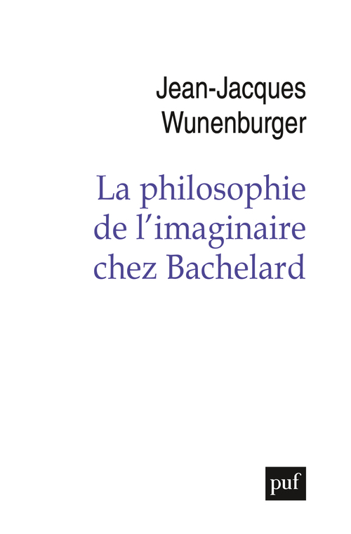 [9782130889885] La philosophie de l'imaginaire chez Bachelard