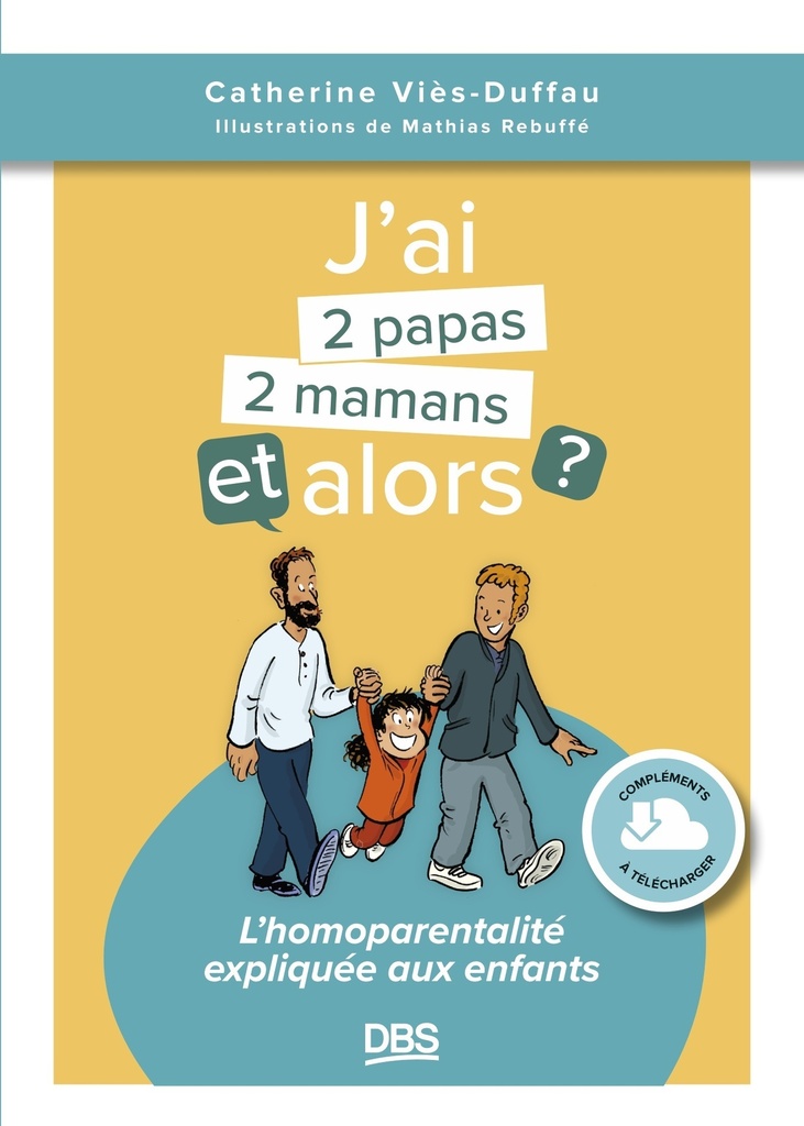 [9782807368347] J’ai deux papas / deux mamans, et alors ?