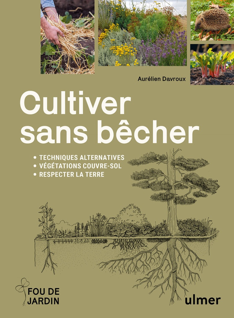 [9782379224393] Cultiver sans bêcher - Techniques alternatives - Végétation couvre-sol - Respecter la terre