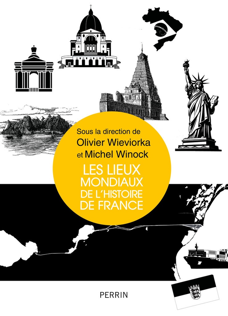 [9782262108601] Les lieux mondiaux de l'histoire de France