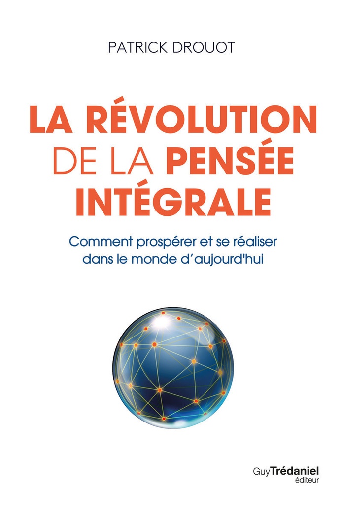[9782813235138] La révolution de la pensée intégrale - Comment prospérer et se réaliser dans le monde d'aujourd'hui