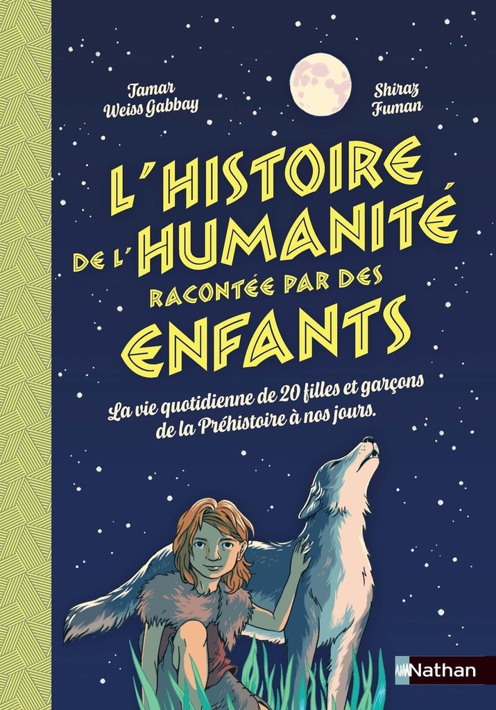 [9782095047894] L'histoire de l'humanité racontée par des enfants - La vie quotidienne de 20 filles et garçons de la Préhistoire à nos jours