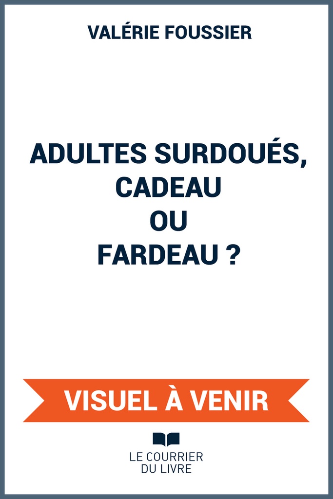 [9782702930373] Adultes surdoués - Cadeau ou fardeau ? - 5ème édition