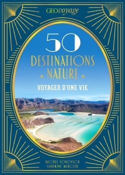 [9782810441990] GEOVOYAGE 50 Destinations nature