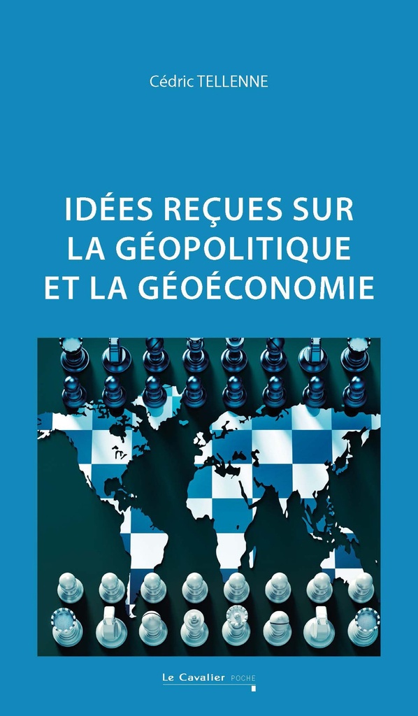 [9791031807836] Idées reçues sur la géopolitique et la géoéconomie