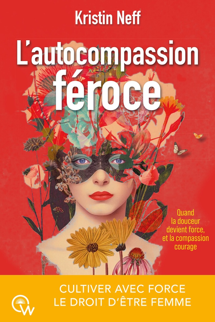 [9782494629738] L'autocompassion féroce - Cultiver avec force le droit d'être femme