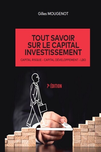 [9782919826292] TOUT SAVOIR SUR LE CAPITAL INVESTISSEMENT - 7E EDITION
