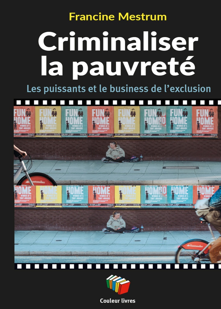 [9782870039649] CRIMINALISER LA PAUVRETE : LES PUISSANTS ET LE BUSINESS DE L'EXCLUSION