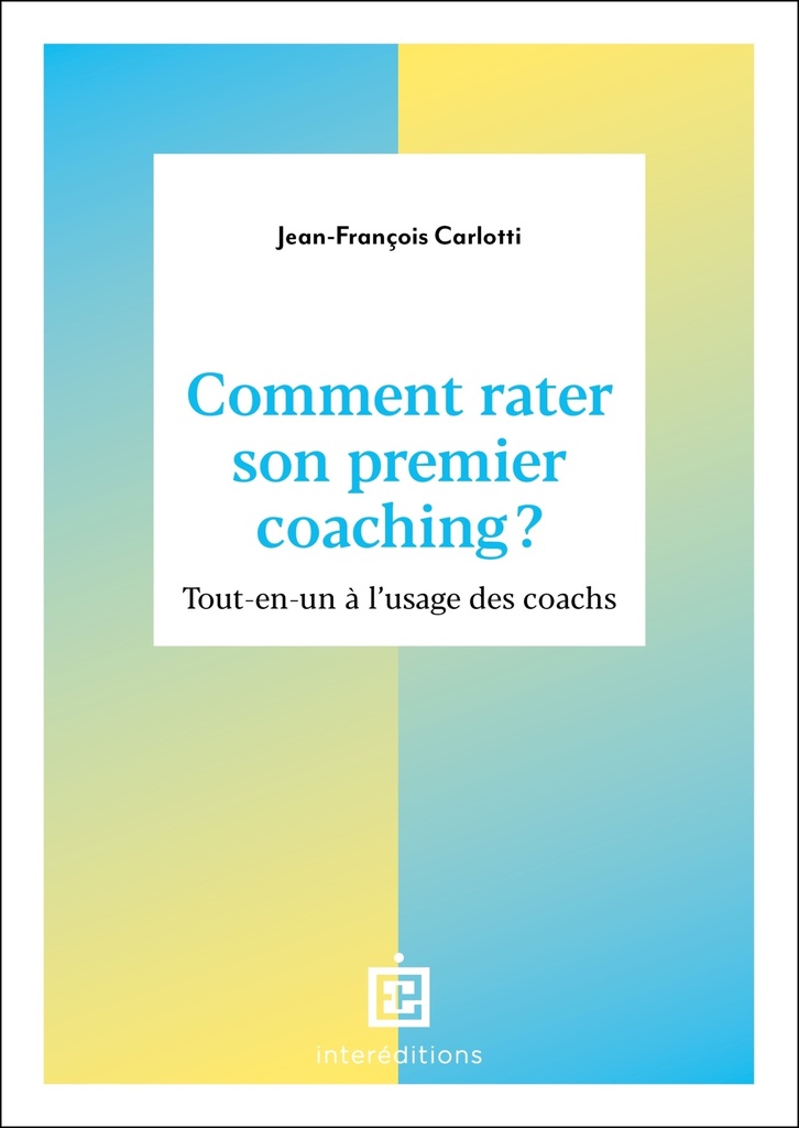 [9782729625092] Comment rater son premier coaching ?