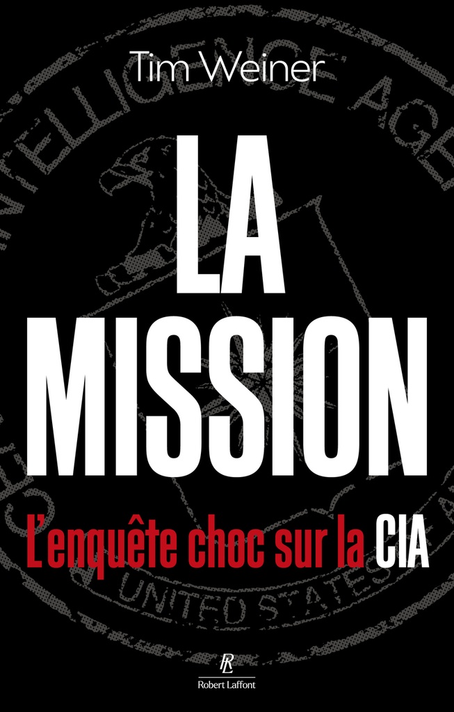 [9782221267554] La Mission - L'enquête choc sur la CIA
