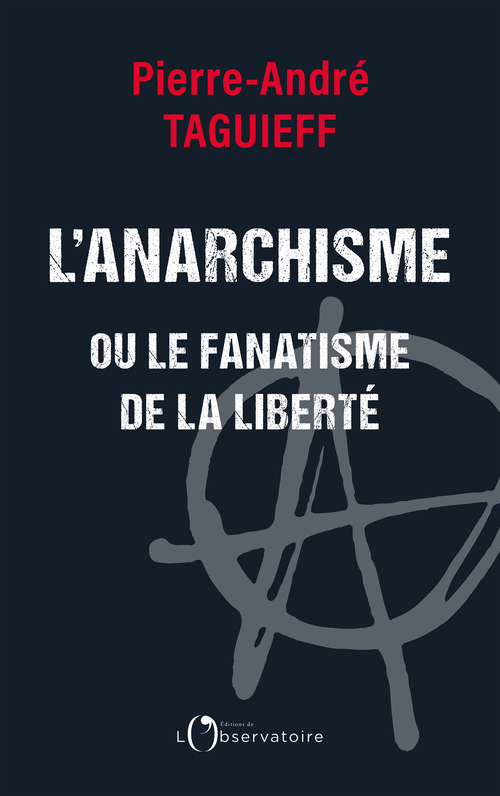 [9791032933688] L'anarchisme ou le fanatisme de la liberté