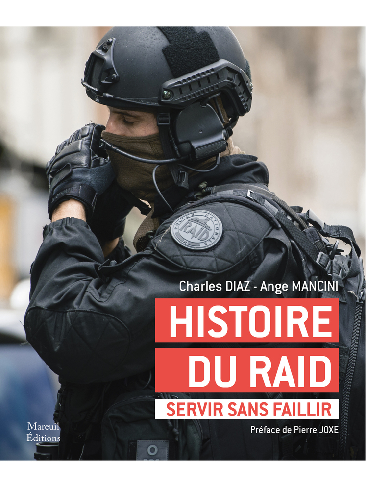 [9782372544467] Histoire du RAID - Servir sans faillir