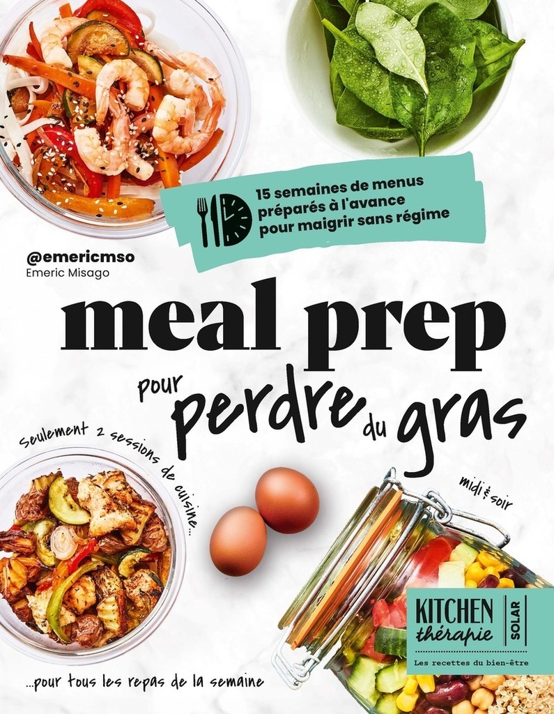 [9782263191459] Meal prep pour perdre du gras - Kitchen Thérapie - 15 semaines de menus préparés à l'avance pour maigrir sans régime