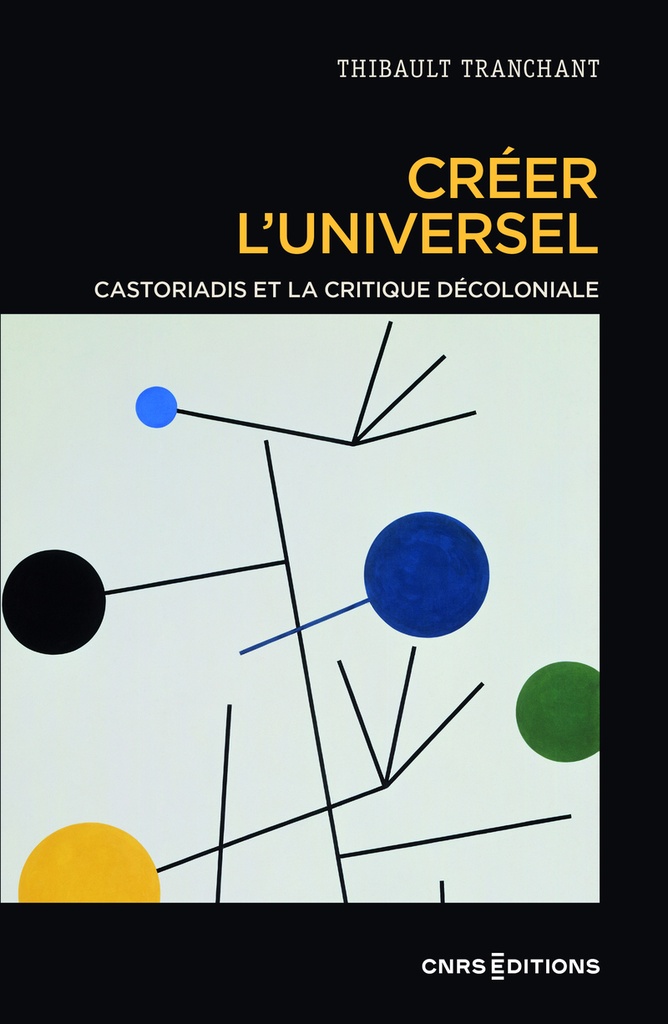 [9782271155061] Créer l'universel - Castoriadis et la critique décoloniale