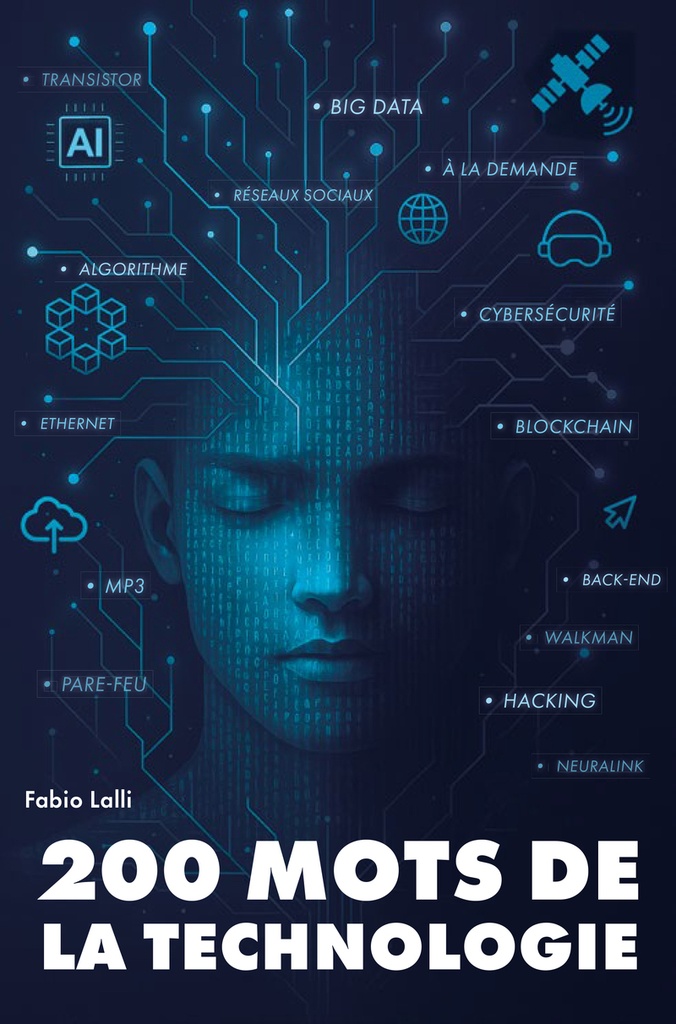 [9782889756728] 200 mots de la technologie - Histoires et intuitions du transistor à l'IA générative