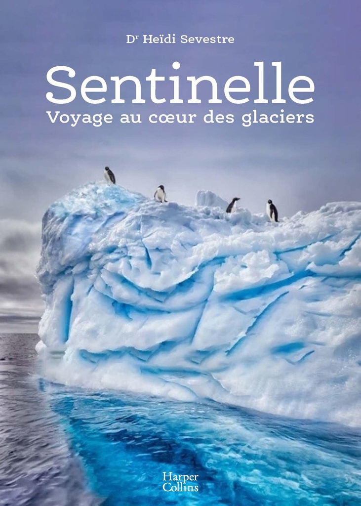 [9791033924791] Sentinelle,  voyage au coeur des glaciers