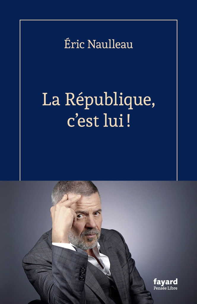 [9782213733814] La République, c'est lui !