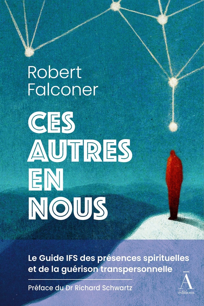 [9782493605184] Ces autres en nous - le guide IFS des présences spirituelles et de la guérison transpersonnelle