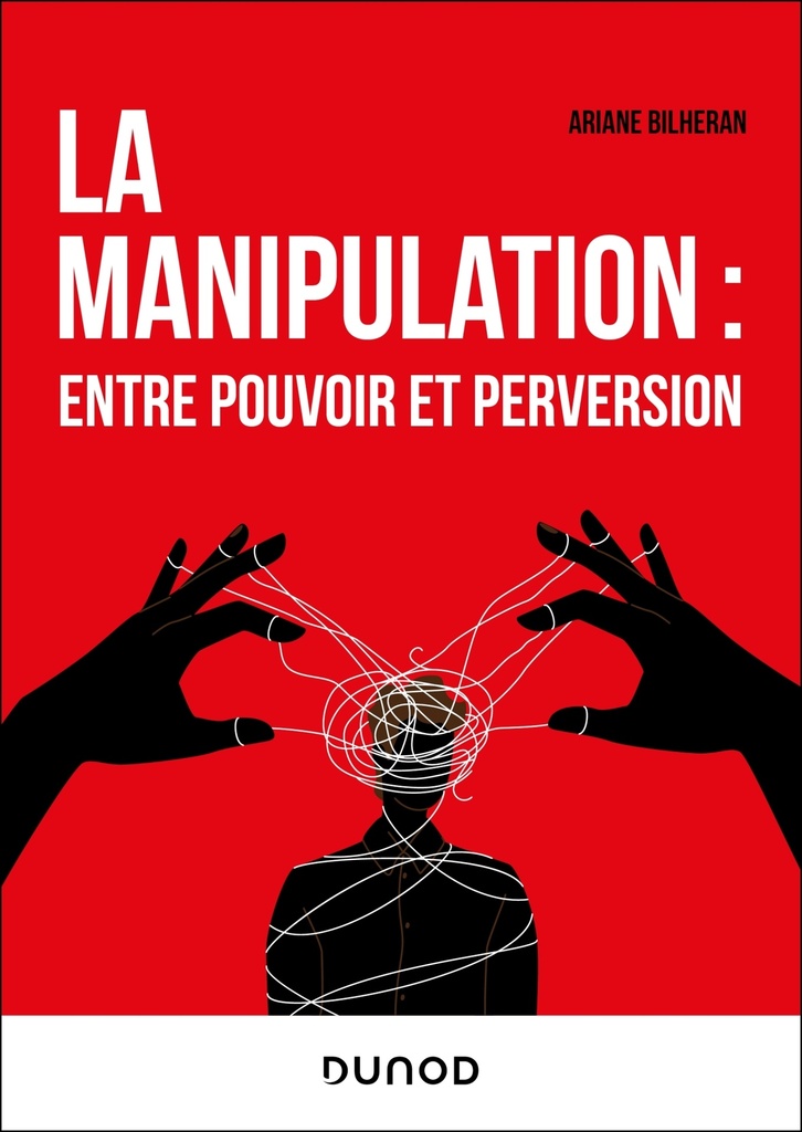 [9782100884919] La manipulation : entre pouvoir et perversion